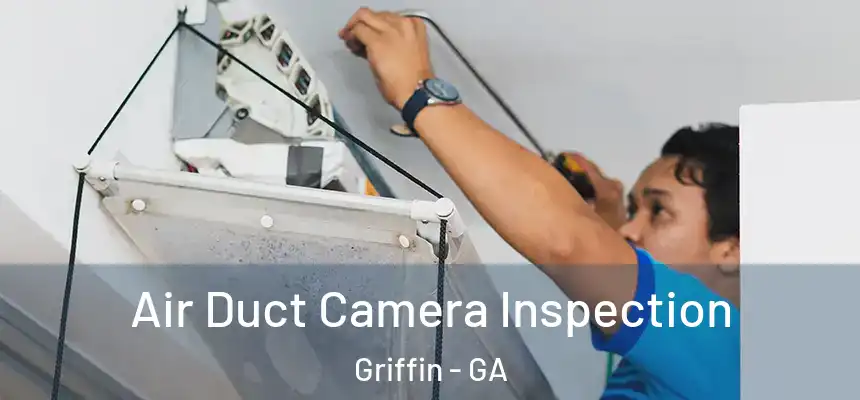  Air Duct Camera Inspection Griffin - GA