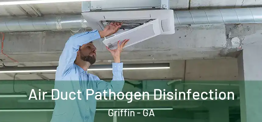  Air Duct Pathogen Disinfection Griffin - GA