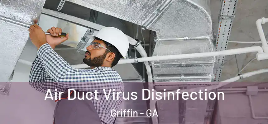  Air Duct Virus Disinfection Griffin - GA