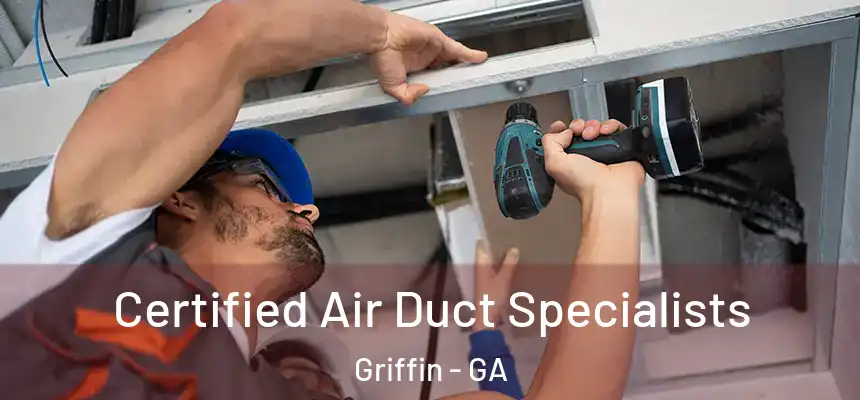  Certified Air Duct Specialists Griffin - GA