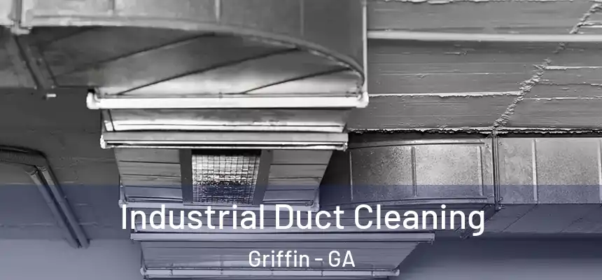  Industrial Duct Cleaning Griffin - GA