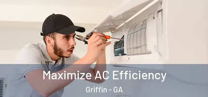  Maximize AC Efficiency Griffin - GA