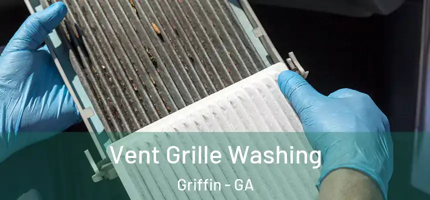 Vent Grille Washing Griffin - GA